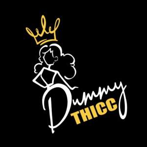 Dummy Thicc